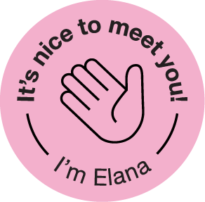A pink circular sticker with a black outline of a waving hand in the center. Around the hand, text reads “It’s nice to meet you!” at the top and “I’m Elana” at the bottom.